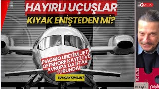HAYIRLI UÇUŞLAR, KIYAK ENİŞTEDEN Mİ? #piaggio #uçak #savaş #iran #incirlik #kürecik