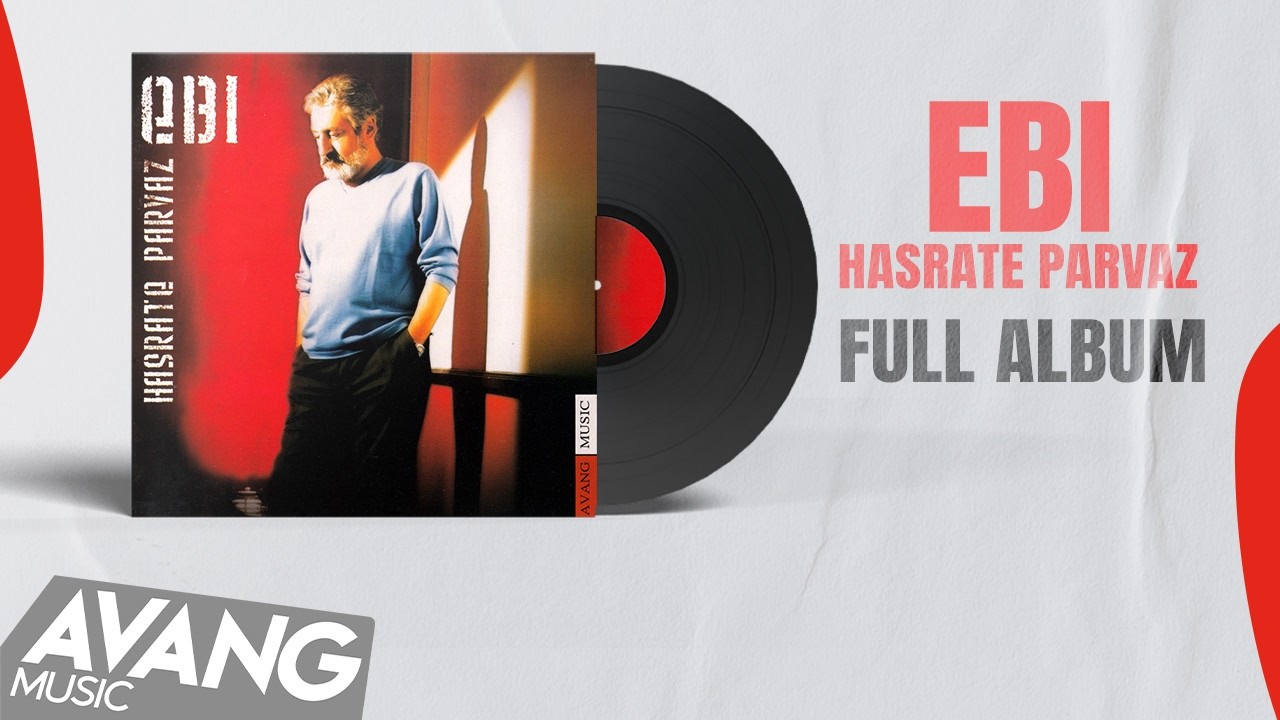 Ebi - Hasrate Parvaz (FULL ALBUM) | ابی - حسرت پرواز (آلبوم کامل)