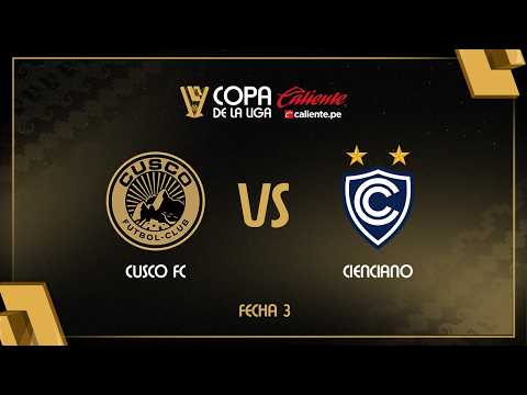 🔴 EN VIVO | CUSCO FC VS CIENCIANO | COPA CALIENTE DE LA LIGA | FECHA 3