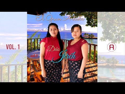 EL GRAN ARTISTA | Dúo Jiréh