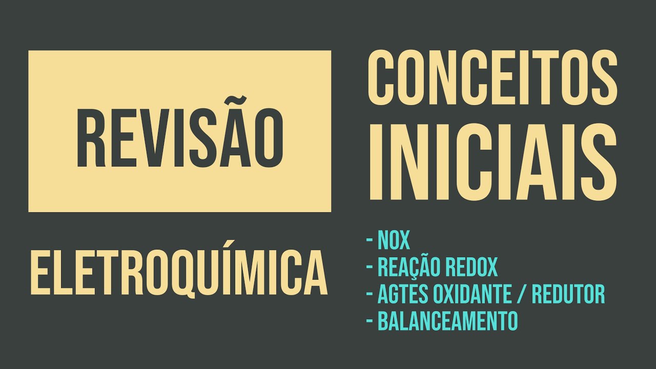 NOX | REAÇÕES REDOX | BALANCEAMENTO REDOX | ELETROQUÍMICA REVISÃO