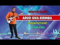 ARUSI GWA KIRIMBA BY NEWTON KARISH OFFICIAL AUDIO