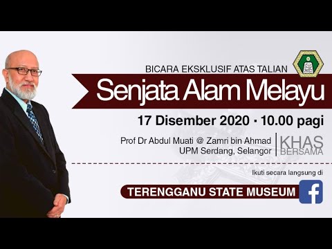 BICARA EKSKLUSIF - SENJATA ALAM MELAYU OLEH PROFESSOR DR ABDUL MUA'TI @ ZAMRI BIN AHMAD