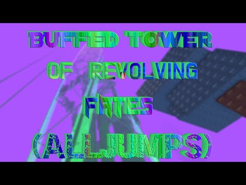 [ERROR] Buffed Tower of Spiraling / Revolving Fates All Jumps