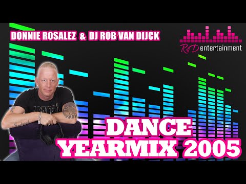 Dj Rob van Dijck & Donnie Rosalez - Dance Yearmix 2005