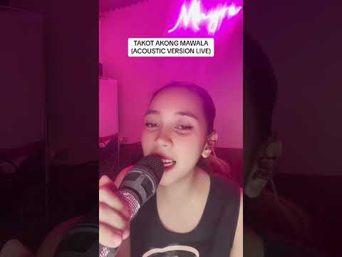 TAKOT AKONG MAWALA KA (ACOUSTIC LIVE VERSION)