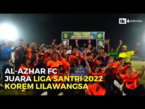 Video: Al-Azhar FC Juara Liga Santri 2022 Korem Lilawangsa