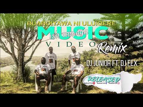 Buaboiyawa Ni Uluiqere  - Isa Tamaya ft. DJ Fex & DJ Junior (Soqo Bula Remix)