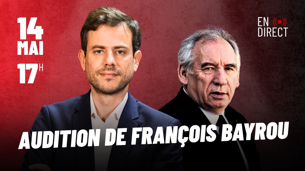 🔴 AUDITION DE FRANÇOIS BAYROU PAR LA COMMISSION D'ENQUÊTE PARLEMENTAIRE