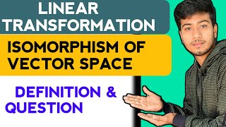Isomorphism of Vector Spaces | Linear Transformation  | Definition & Examples | @ClarifiedLearning