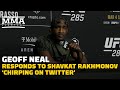 Geoff Neal Responds To Shavkat Rakhmonov ‘Chirping On Twitter’ | UFC 285 | MMA Fighting