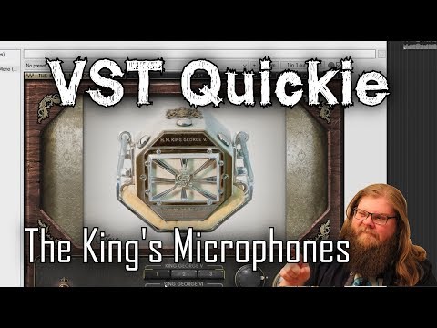 The King's Microphones - VST Quickie