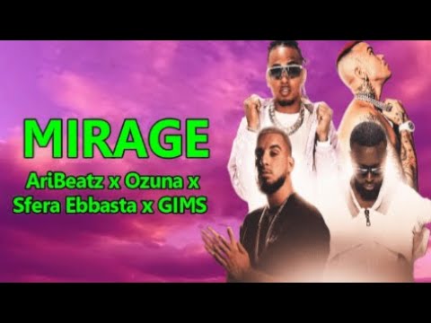 AriBeatz x Ozuna x Sfera Ebbasta x GIMS -  MIRAGE (Lyrics)