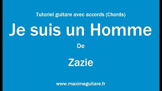 Je suis un Homme (Zazie) - Tutoriel avec accords et partition en description (Chords)