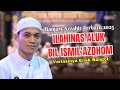 ILAHINAS ALUK BIL ISMIL AZDHOM VERSI BANJARI AZZAHIR TERBARU 2025 Enak Di Dengar