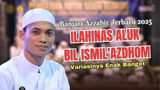 Download lagu ILAHINAS ALUK BIL ISMIL'AZDHOM | VERSI BANJARI AZZAHIR TERBARU 2025 (enak di dengar) mp3