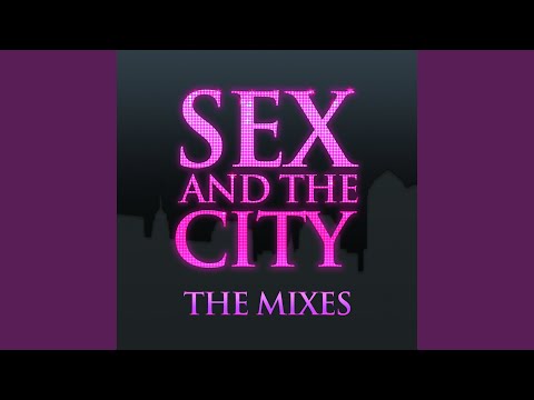 Sex And The City Main Theme (Original Mix)