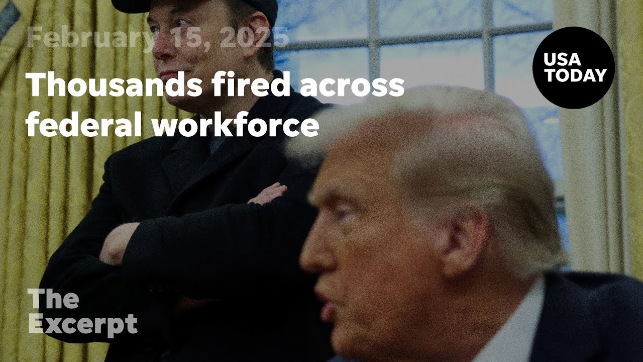 Thousands fired across federal workforce | The Excerpt