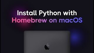 How to Install Python on Mac (Homebrew)