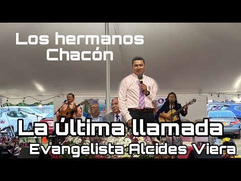 LA ULTIMA LLAMADA,EVANGELISTA ALCIDES VIERA Y HERMANOS CHACON,  DIA 2