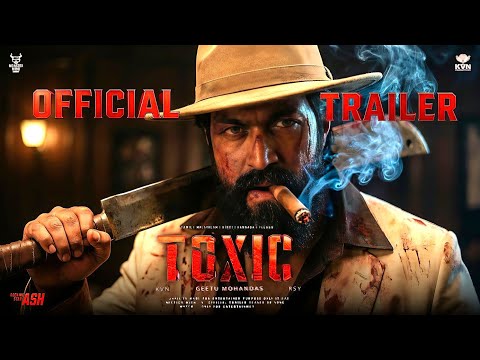 Toxic- Official Trailer | Rocking Star Yash | Geetu Mohandas | Introducing Raya | New Movie Trailer