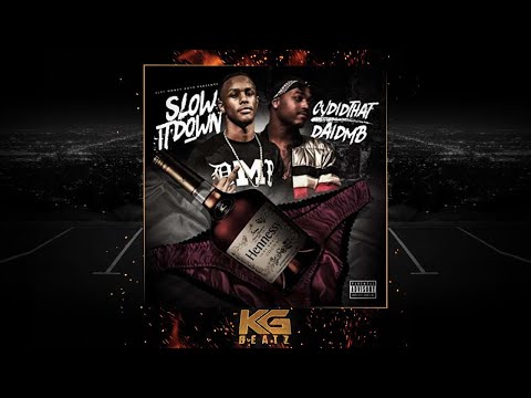 CJDidThat x Dai DMB - Slow It Down [Prod. By DJ Banks, Paupa] [New 2018]
