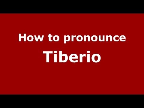 How to pronounce Tiberio