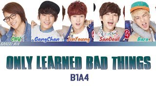 B1A4 비원에이포 - Only learned bad things (못된 것만 배워서) (COLOR CODED LYRICS HAN/ROM/ENG)