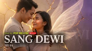Download lagu Sang Dewi – TITI DJ | POP Melow Cover | Cover by AI mp3