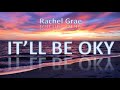 Rachel Grae It Ll Be Okay 1 Hour