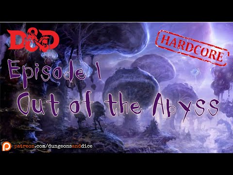 Hardcore Out of the Abyss Episode 1: Dungeons and Dragons