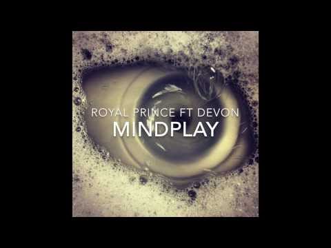 Royal Prince ft Devon - Mind Play