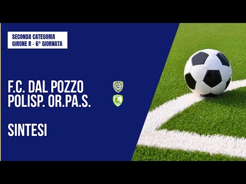 HIGHLIGHTS | F.C. DAL POZZO - POLISPORTIVA OR.PA.S. 0-3 | SECOND CATEGORY | MATCHDAY 6 | GROUP R
