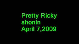 pretty ricky shonin