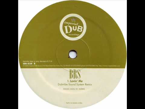 BRS - Lovin' Me (Dubtribe Sound System Remix)