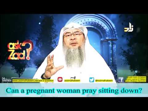 Can a Pregnant woman pray sitting down? - Sheikh Assim Al Hakeem