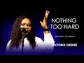 VICTORIA ORENZE NOTHING TOO HARD