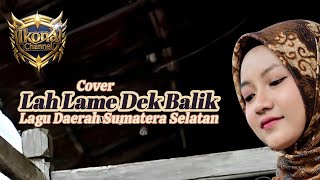 Download lagu Lah lame dek balik | Lagu Daerah Sumatera Selatan | Lagu Sumsel | Cover : @Ikonachannel  mp3