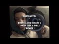 Babycartel Drunk And Nasty High Off A Pill Remix