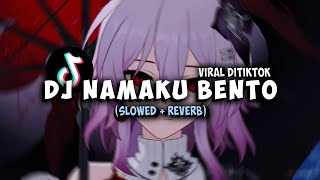 Download lagu DJ NAMAKU BENTO (Slowed Reverb) mp3 Download lagu DJ NAMAKU BENTO (Slowed Reverb) mp3