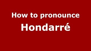 How to pronounce Hondarré