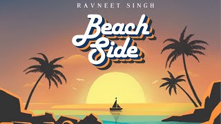 Beach Side | Ravneet Singh | Latest Punjabi Songs 2023