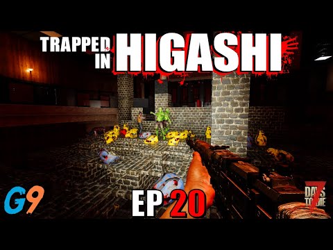 7 Days To Die - Trapped In Higashi EP20 (They Got Up)