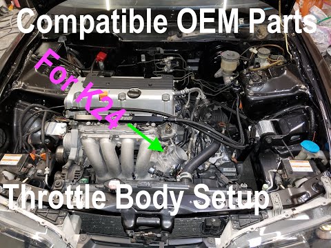 Which OEM Throttle Body Parts Used for K24 Swap.