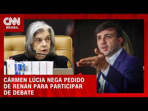 Entenda por que Cármen Lúcia negou pedido de Renan para participar de debate | BASTIDORES CNN