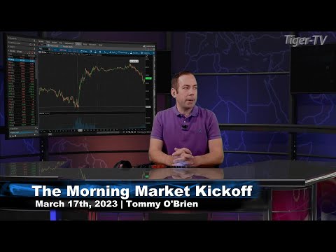 March 17th, The Morning Market Kickoff with Tommy O'Brien on TFNN - 2023