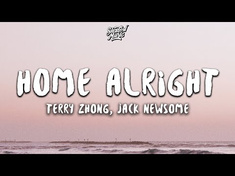 Terry Zhong - Home Alright (Lyrics) ft. Jack Newsome