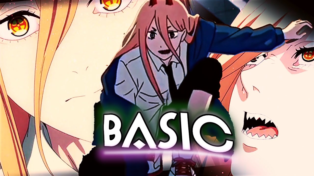 POWER- BASIC [EDIT/AMV]!