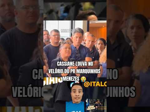 CASSIANE LOUVA NO VELÓRIO DO PR MARQUINHOS MENEZES #italolisboa #cassiane #pentecostal