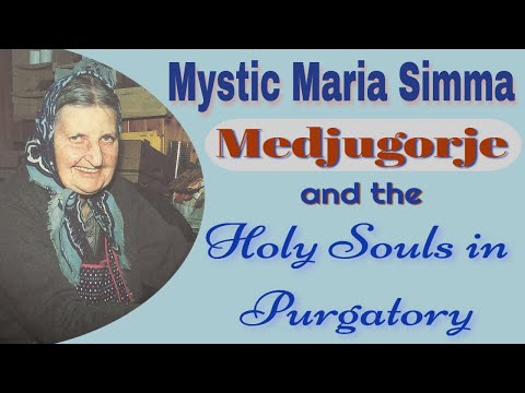 Mystic Maria Simma on Medjugorje and the Holy Souls in Purgatory